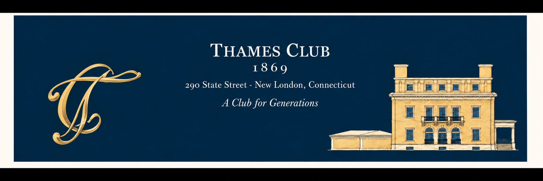 Thames Club gold monogram · 1869 · 290 State Street, New London, Connecticut · A Club for Generations